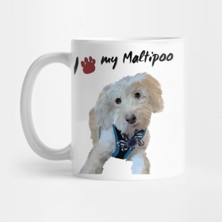 I love my maltipoo Mug